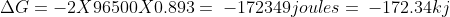 \Delta G = -2X96500X0.893 =\: - 172349joules =\: -172.34kj