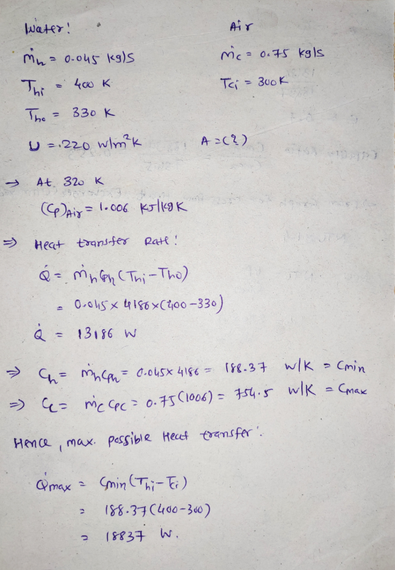 Air Water! mu - 0.045 kg)s Thi & 400k The = 330k w=220 wlmek mic= 0.75 kgls Tci – 300k A262) → At 320 K (Caix = 1.006 KJ KgK