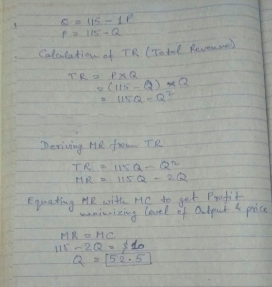Q 115 - 1P pa 115-Q. Calculation of TR (Total Revenues TR PAQ Deriving MR from TR TR 2 115 Q- Q2 MR e 115Q - 22 Equating MR w