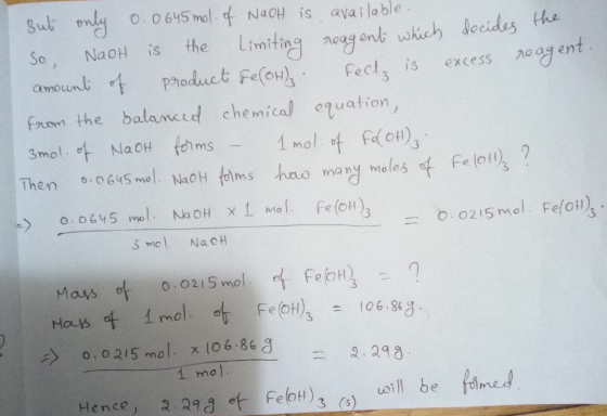 But only 0.0645 mol of NaOH is available So, NaOH is the limiting reagent which decides the amount of product Fe(OH). Feel, i