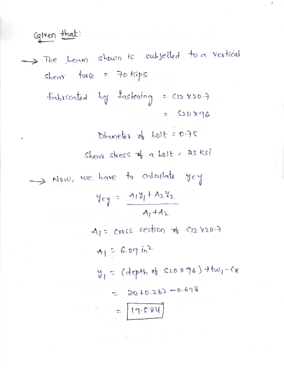 given that →The Lean shown ic cu·jected to a veatical cheat fo e 70 kips - > Now, we have to al culot yey r1 A, +4 Σ o 40.282