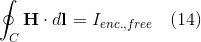 \oint_{C}\mathbf{H}\cdot d\mathbf{l} = I_{enc.,free} \quad (14)
