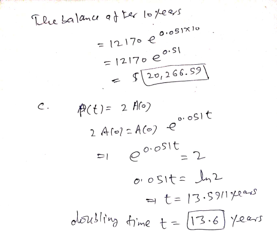 The balance after loreass =12170 e 0.051X10 , O.SI =12170 e $120,266.59 C. P(t)= 2 MCO) rosit 2 A10-ACO) e poid 0051t = 2 oos