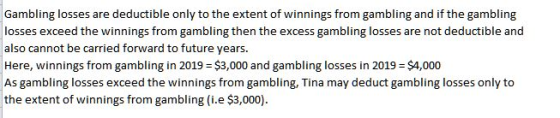 Gambling losses are deductible only to the extent of winnings from gambling and if the gambling losses exceed the winnings fr