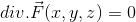 div.\vec{F}(x,y,z)=0
