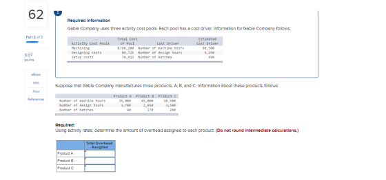 62 Required Information Gable Company uses three activity cost pools. Each pool has a cost driver. Information for Gable Comp