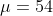 u= 54