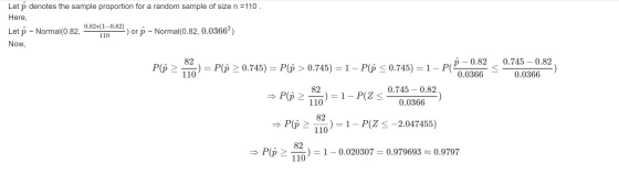 Let p denotes the sample proportion for a random sample of size n =110. Here, 0.82*(1-0.82) Let p - Normal(0.82, -) or Ộ - No