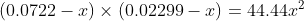 { (0.0722 -x) \times ( 0.02299 -x )} =44.44x^2