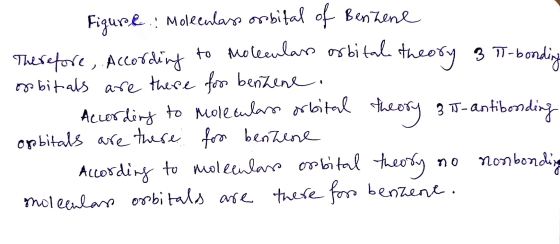 C Figure : Moleculars orbital of Benzene cording to Moleculars orbital theory 3 TT-bonding orbitals are there for benzene. 1.
