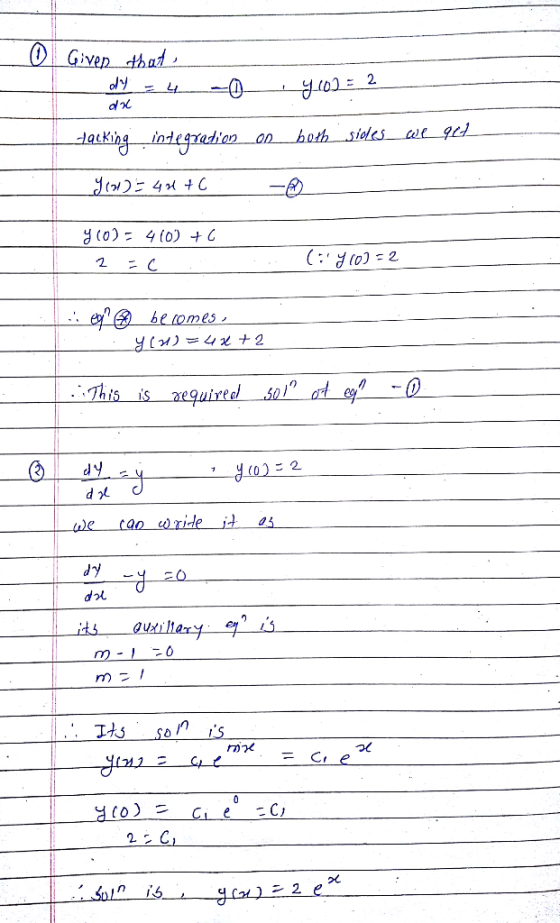 0 Given that -dy=4_-1___ 4.00u = 2 talking integration on both sides we get dx Y(2) = 40 + 6 y (0) = 4(0) + 6 2 =c - ( 4 103=