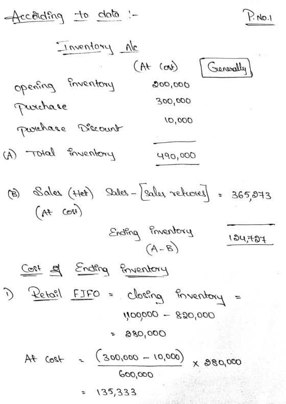 Accolding to data :- P. No.1 Generally Inventory ale (At Cost) opening inventory 200,000 purchase 300,000 10,000 purchase Dis