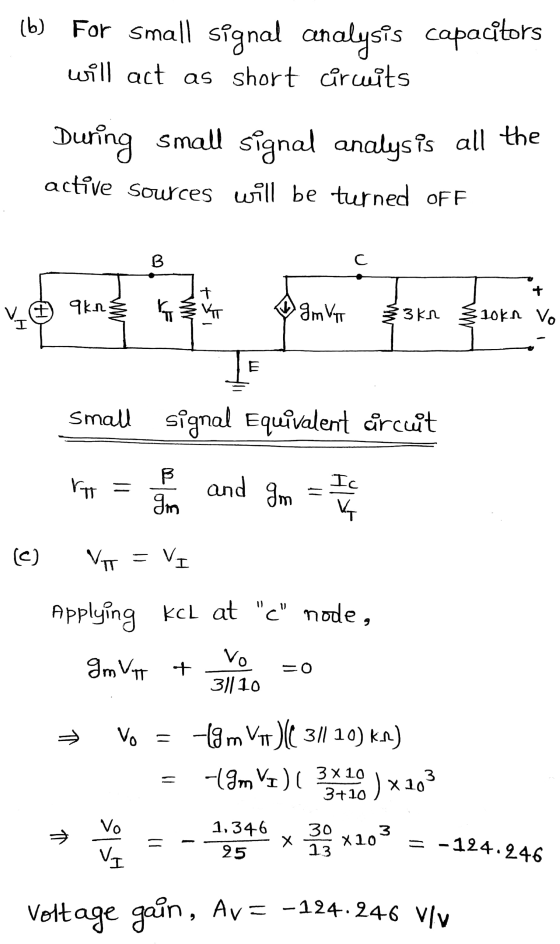 (b) For small analysis will act as short ärmits signal is capacitors During small signal analysis all the active sources will