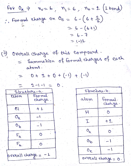 for Oe muab, n=6, :No=2 (1 bond) Formal charge on Oc= 6-(6. + 2). 3,6 – 6.6+1). = 6.-7 () Overall charge of this compound. =