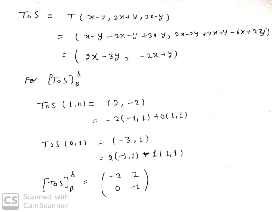 Tos= T(x-4, 2n+4, 30-4) = ( x-y - 211-y +381-4, 22--24 +2x+y - 6x+24) ( 2x-3y - 2x+y) For [Tosto Tos (1,0) = = (2,-2) -21-, L