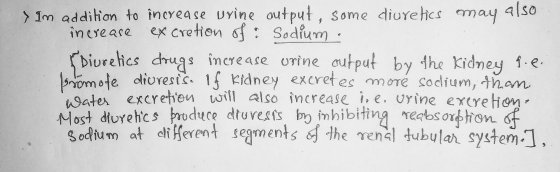 > In addition to increase urine output, some diuretics may also increase excretion of a Sodium Diuretics drugs increase urine