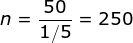 50 n = 1/5 = 250