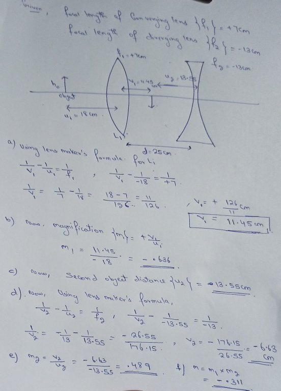 focal length of Converging lens Epif. +7cm focal lengte of diverging lens flay= -13 cm 1-41cm -18cm f 18 cm J= 25cm I doing l