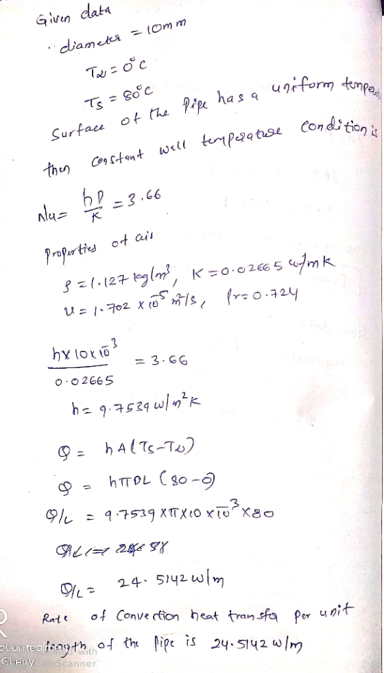 uniform temperat Giren data diameter = 10mm Ta=0°c Ts - SoºC Surface of the Pipe has a uniform to then constant wall temperat