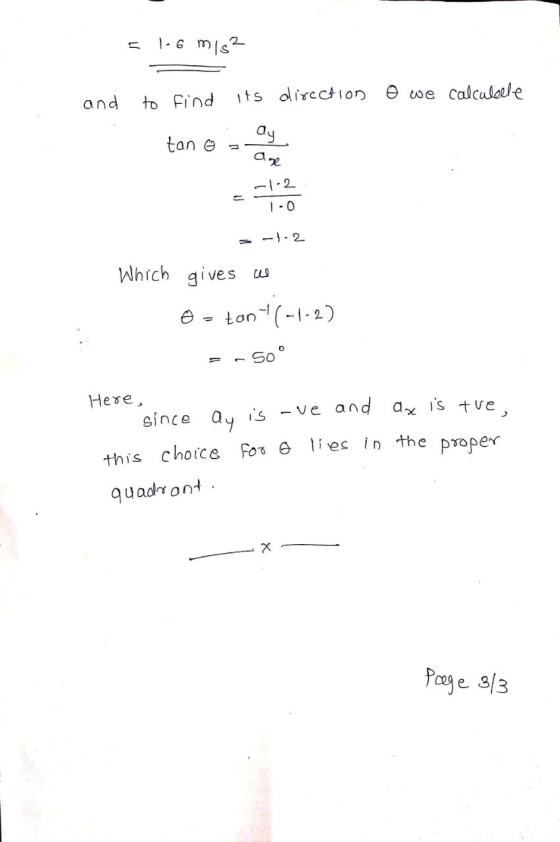 1-6 m/s² and to find its direction we calculele ау tan o age 1.2 1-0 Which gives us ton(-1-2) soº Here, and ax is since ay i