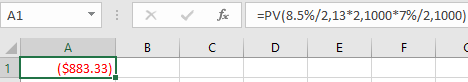 Al X f =PV(8.5%/2,13*2,1000*7%/2, 1000) ($883.33)!