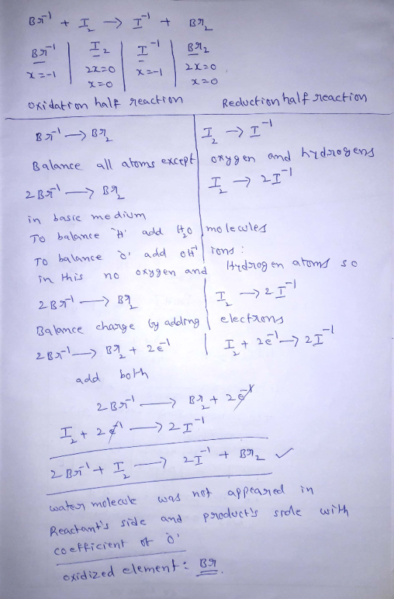 Bil & I - I & Br BT I I2 | It | Br₂ I 22=0 x=-1 x=- 1 2 x =0 oxidation half reaction Reduction half reaction Bi - Br I ~ It