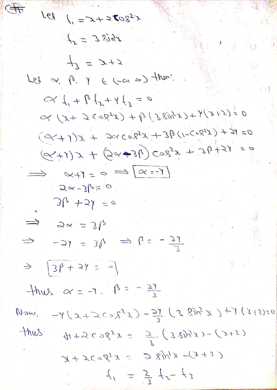 # let fi=x+20og²x - xta E (cs.co) thoni f2 = 3 8iny tot Let x. ß. Y at+ß fz + Ytz = 0 (X+ copy) + P(38in+x) +- Y*12)=0 (4+1)X