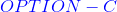 {\color{Blue} OPTION-C}