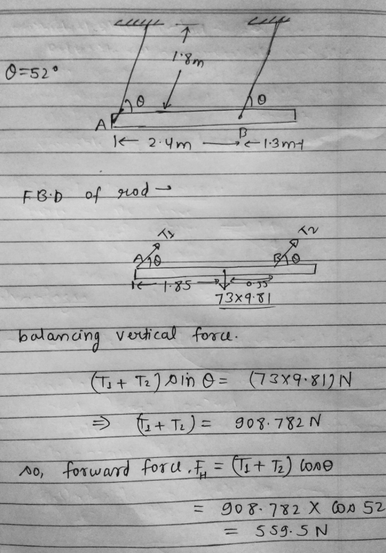 1.8m O=52° o AA IK 2.4m B t 1.3mt FB.D of rod - T2 490 mo t1.85 ogg 73X4.81 balancing vertical force. (To + Tz, oin O = (73x9