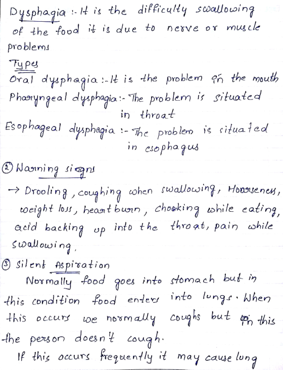 Dysphagia :-H is the difficulty swallowing I of the food it is due to nerve or muscle problems Types Oral dysphagia :-It is t