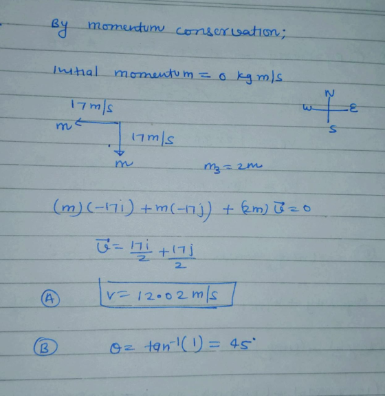 By momentum conservation; Initial momentum = o kgm/s. 17m/s Timis mp = 2 м (m) (-17) + m (-17) + km) zo A [v=12002 m/s Oz tan