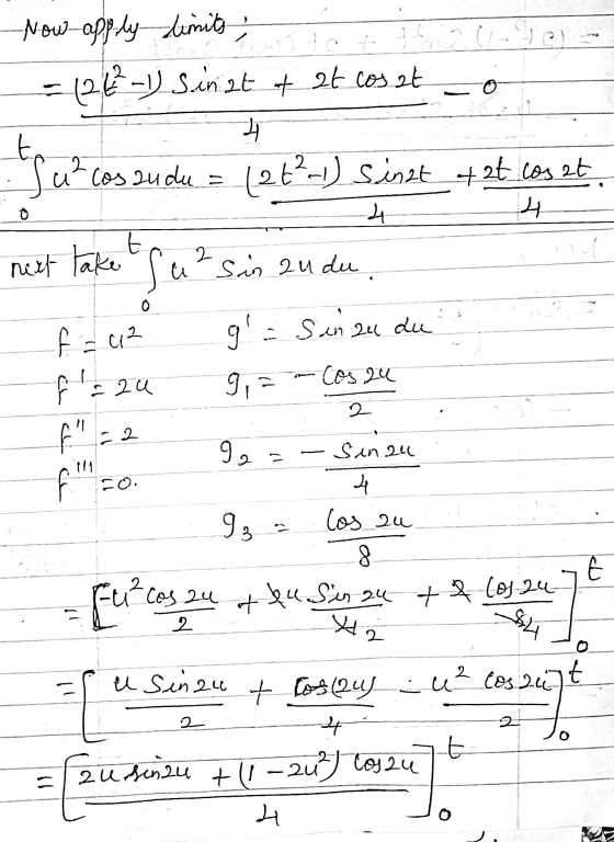-Now-apply limits; Toto to the 20 te = (2t - 1) Sinat & at cosat 0 과 t 1² los au du = (2t²-1) Sinat + 2t cos at -4 # 24 O nex