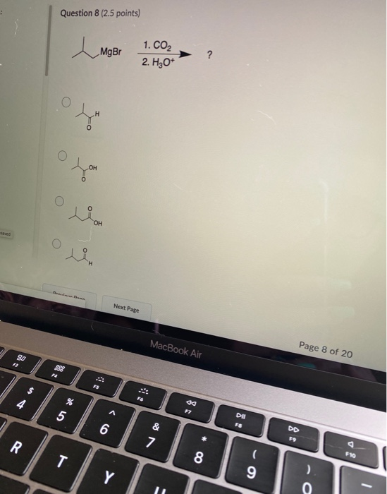 Question 8 (2.5 points) 1. CO2 MgBr 2. Hot ? Next Page MacBook Air Page 8 of 20 80