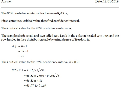 Answei Date: 18/01/2019 The 95% confidence interval for the mean 1Q25 is. First, compute t-critical value then find confidenc