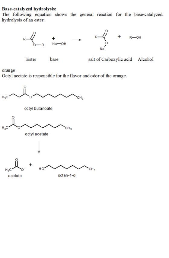 Base-catalyzed hydrolysis: The following equation shows the general reaction for the base-catalyzed hydrolysis of an ester Na