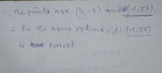 ... The points are (2,-5) and 1, 27). – In the above options, (d) (4, 27) is boce correct.