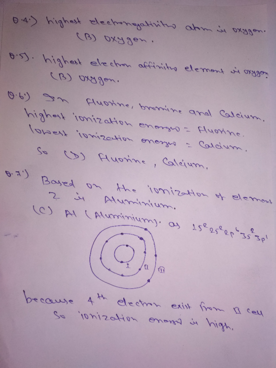 0.4.) highest dechrongativit (B) oxygen. alom in oxygon. 10.5). highest electron affinito elemont we oxygon 5) от89em. 0.6) I