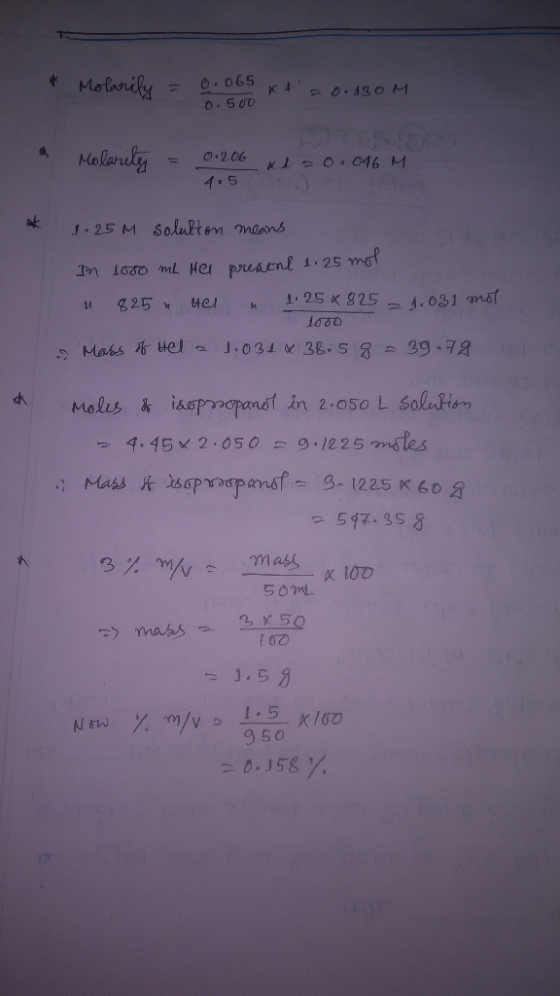 * Molarity = 0.065 x 20.130M 0.500 Malarity = 0.206 x = 0.016 M. 4.5 1.25M solution means In 1000 ml Hel present 1.25 mol u 8