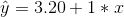 \hat{y}=3.20+1*x