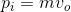 p_i=mv_o