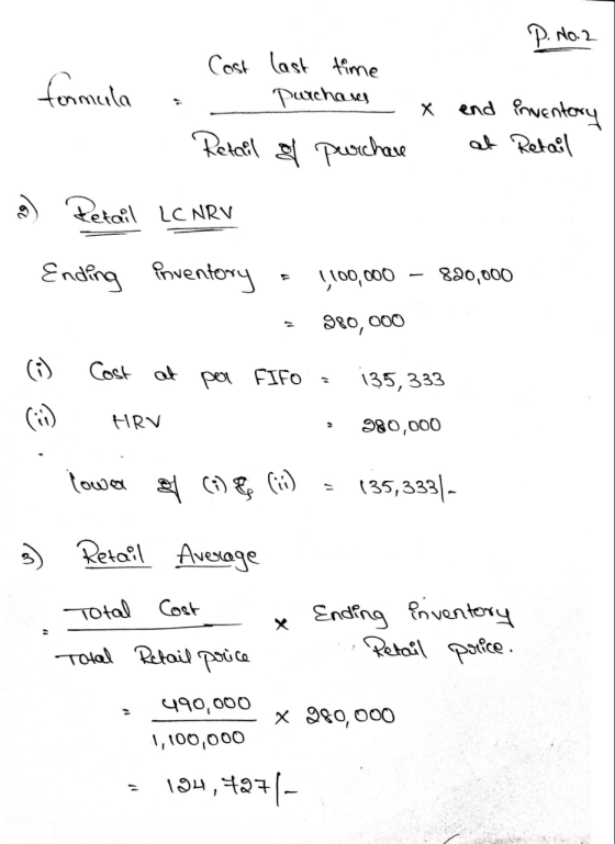 P. No.2 formula Cost last time purchases X end inventory at Retail Retail & Purchase Retail LC NRV Ending inventory 1100,000