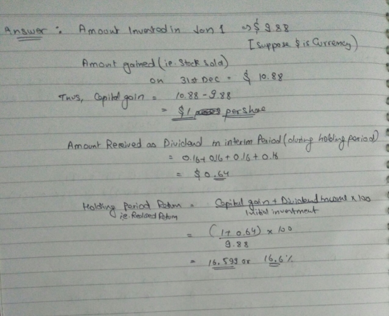 Answer : Amoont invested in son 1 es $ 988 I suppose & is currency) Amout gained (ie. Stock Sold) - on 31st Dec & 10.88 Thus,