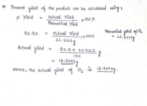 # Percent yield of the product can be calculated using ; % Yield = Actual yield -x100% Theoretical Yield 82.9% = Actual yield