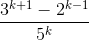 \frac{3^{k+1}-2^{k-1}}{5^{k}}