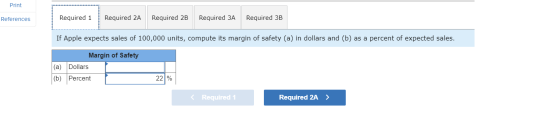 Print References Required 1 Required 2A Required 2B Required 3A Required 3B If Apple expects sales of 100,000 units, compute