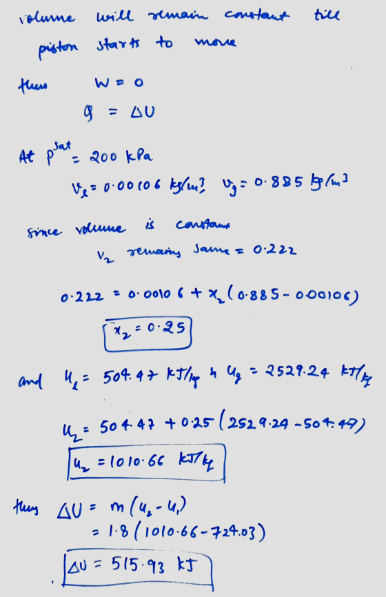 volume will remain constant till piston starts to - this W = 0 9 - AU At plat 200 kPa. Ve: 0.00106 leglu? Ug = 0.885 blm? Sin