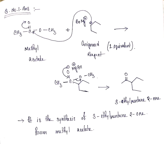 8.No.1. Ang :- CH₃ -CRO-CH₂ . Grignano Methyl (2 equivalent) acetate - Reagent Co-chy o Mg Br in 3-ethylpentane prone → It