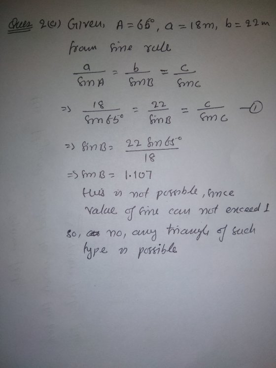 Quer 200) Giveu, A - 66°, a = 18m, b=22m from sine rule b SMB с. Smo SMA 22 2 ) 18 sm 65° c. smo SinB 2) Sin B2 22 Inbo -Sm B