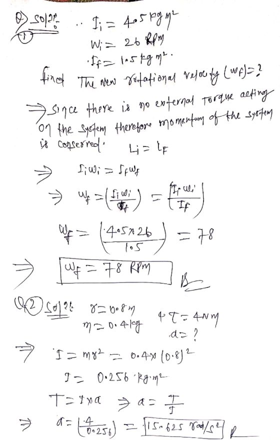 1) solar . Ii = 40569 me C Wiz 26 RPM offa rosto me. find The new rotational relou ty (wf) = ? since there is no external Tor