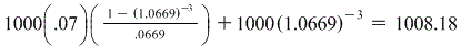 1-(1.0669) 1000.07 061609「) + 1000(1.0669)-3-1008.18